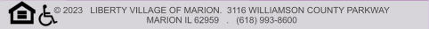 © 2023   LIBERTY VILLAGE OF MARION.  3116 WILLIAMSON COUNTY PARKWAY  MARION IL 62959   .   (618) 993-8600